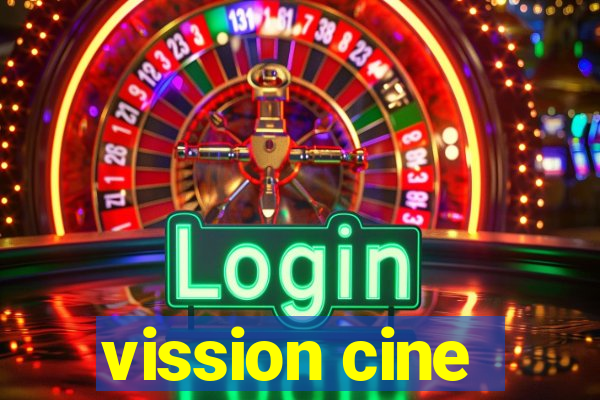 vission cine